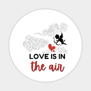 Love Is In The Air Magnet